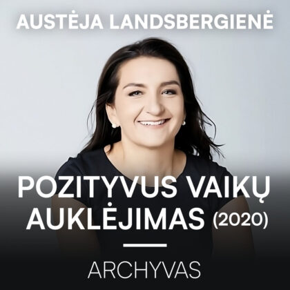 Austėja Landsbergienė – Pozityvus vaikų auklėjimas (2020)