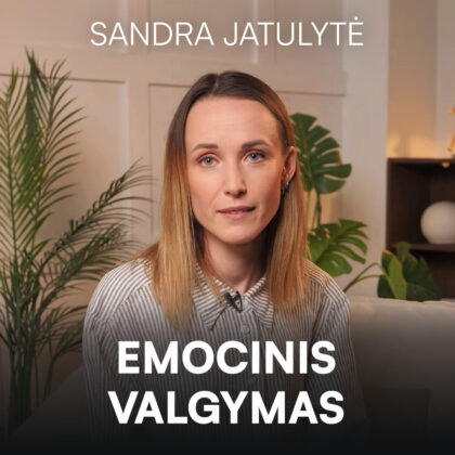 Sandra Jatulytė – Emocinis valgymas